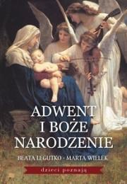 Adwent i Boże Narodzenie. Autor: Beata Legutko, Wielek Marta. Dadada.pl Okładka książki Adwent i Boże Narodzenie