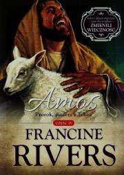 Amos. Prorok, pasterz z Tekoa cz.4. Autor: Francine Rivers. Dadada.pl Okładka książki Amos. Prorok, pasterz z Tekoa cz.4