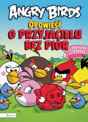 Angry Birds Opowieść o przyjacielu bez piór. Autor: Opracowanie zbiorowe. Dadada.pl Okładka książki Angry Birds Opowieść o przyjacielu bez piór