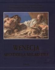 Arcydzieła malarstwa. Wenecja. Autor: Gentili Augusto. Dadada.pl Okładka książki Arcydzieła malarstwa. Wenecja