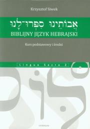 Biblijny język hebrajski Kurs podstawowy i średni. Autor: Siwek Krzysztof. Dadada.pl Okładka książki Biblijny język hebrajski Kurs podstawowy i średni