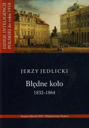 Błędne koło 1832-1864 t.2. Autor: Jedlicki Jerzy. Dadada.pl Okładka książki Błędne koło 1832-1864 t.2