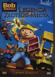 Bob Budowniczy Legenda Złotego Młota. Autor: praca zbiorowa. Dadada.pl Okładka książki Bob Budowniczy Legenda Złotego Młota