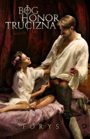 Bóg, honor, trucizna. Autor: Foryś Robert. Dadada.pl Okładka książki Bóg, honor, trucizna