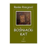 Bośniacki Kat. Autor: Risojevic Ranko. Dadada.pl Okładka książki Bośniacki Kat