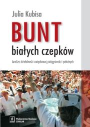 Bunt białych czepków. Autor: Kubisa Julia. Dadada.pl Okładka książki Bunt białych czepków