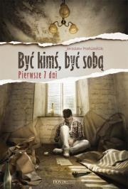 Okładka książki Być kimś, być sobą. Pierwsze 7 dni + płyta CD