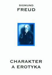 Charakter a erotyka. Autor: Freud Sigmund Lacan Jacques Le. Dadada.pl Okładka książki Charakter a erotyka