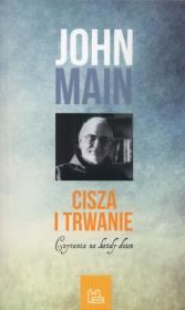 Cisza i trwanie. Autor: Main John. Dadada.pl Okładka książki Cisza i trwanie