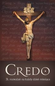 Credo - 31 rozważań na każdy dzień miesiąca. Autor: Siwecki Leon, Bęc Dariusz, Piotrowski Mariusz. Dadada.pl Okładka książki Credo - 31 rozważań na każdy dzień miesiąca
