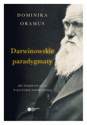 Darwinowskie paradygmaty. Autor: Oramus Dominika. Dadada.pl Okładka książki Darwinowskie paradygmaty