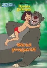 Okładka książki Disney - Księga dżungli. Wśród przyjaciół