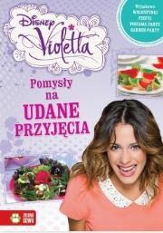 Okładka książki Disney Violetta. Pomysł na udane przyjęcia