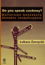 Okładka książki Do yuo speak cockney Kulturowe konteksty dialektu londyńczyków