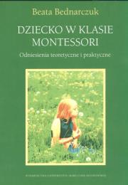 Dziecko w klasie Montessori. Autor: Bednarczuk Beata. Dadada.pl Okładka książki Dziecko w klasie Montessori
