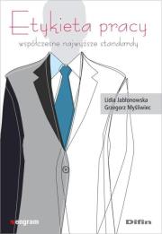 Etykieta pracy. Autor: Jabłonowska Lidia, Myśliwiec Grzegorz. Dadada.pl Okładka książki Etykieta pracy