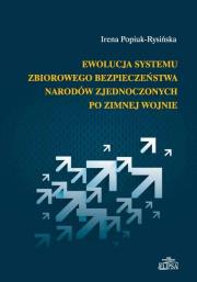 Okładka książki Ewolucja systemu zbiorowego bezpieczeństwa Narodów Zjednoczonych po zimnej wojnie