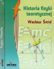 Fizyka i Filozofia + Historia fizyki teoretycznej + Posfilozofia. Autor: Smid Wacław. Dadada.pl Okładka książki Fizyka i Filozofia + Historia fizyki teoretycznej + Posfilozofia