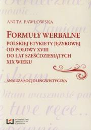 Okładka książki Formuły werbalne polskiej etykiety językowej od połowy XVIII do lat sześćdziesiątych XIX wieku