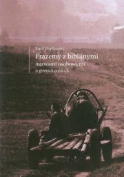 Frazemy z biblijnymi nazwami osobowymi. Autor: Popławski Emil. Dadada.pl Okładka książki Frazemy z biblijnymi nazwami osobowymi