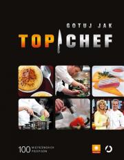 Gotuj jak Top Chef. Autor: Opracowanie zbiorowe. Dadada.pl Okładka książki Gotuj jak Top Chef