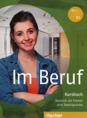 Im Beruf B1+/B2 Kursbuch. Autor: Muller Annette, Schluter Sabine. Dadada.pl Okładka książki Im Beruf B1+/B2 Kursbuch