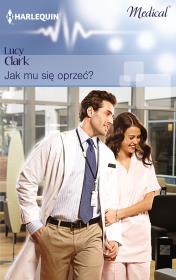 Jak mu się oprzeć?. Autor: Clark Lucy. Dadada.pl Okładka książki Jak mu się oprzeć?