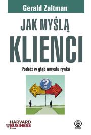 Jak myślą klienci. Autor: Gerald Zaltman. Dadada.pl Okładka książki Jak myślą klienci
