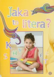 Jaka to litera?. Autor: Szwajkowska Elżbieta, Szwajkowski Witold. Dadada.pl Okładka książki Jaka to litera?
