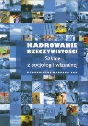Kadrowanie rzeczywistości. Wydawca: Wydawnictwo Naukowe UAM. Dadada.pl Opakowanie Kadrowanie rzeczywistości
