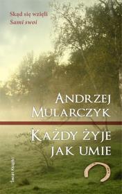 Okładka książki Każdy żyje jak umie