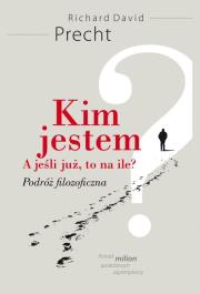 Okładka książki Kim jestem? A jeśli już, to na ile? - R.D.Precht