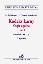 Kodeks karny Część ogólna Tom 1 Komentarz. Autor: Królikowski Michał, Zawłocki Robert. Dadada.pl Okładka książki Kodeks karny Część ogólna Tom 1 Komentarz
