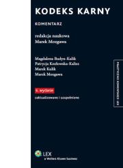 Kodeks karny Komentarz. Autor: Budyn-Kulik Magdalena, Kozłowska-Kalisz Patrycja, Kulik Marek, Mozgawa Marek. Dadada.pl Okładka książki Kodeks karny Komentarz