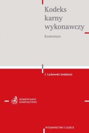 Kodeks karny wykonawczy Komentarz. Wydawca: C.H. Beck. Dadada.pl Opakowanie Kodeks karny wykonawczy Komentarz
