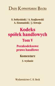 Kodeks spółek handlowych Tom 5.Pozakodeksowe prawo handlowe. Wydawca: C.H. Beck. Dadada.pl Opakowanie Kodeks spółek handlowych Tom 5.Pozakodeksowe prawo handlowe
