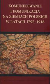 Opakowanie Komunikowanie i komunikacja na ziemiach polskich w latach 1795 - 1918