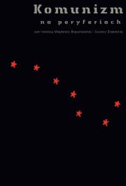 Komunizm na peryferiach.. Wydawca: Libron. Dadada.pl Opakowanie Komunizm na peryferiach.