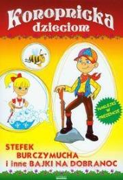 Okładka książki Konopnicka dzieciom. Stefek Burczymucha i inne bajki