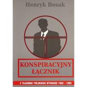 Konspiracyjny łącznik. Autor: Bosak Henryk. Dadada.pl Okładka książki Konspiracyjny łącznik