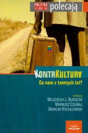 Kontrkultura Co nam z tamtych lat. Autor: Burszta Wojciech Józef, Mariusz Czubaj, Rychlewski Marcin. Dadada.pl Okładka książki Kontrkultura Co nam z tamtych lat