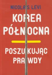 Okładka książki Korea Północna Poszukując prawdy