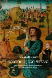 Kościół i jego wierni. Struktury kościelne.... Autor: Wółkiewicz Ewa. Dadada.pl Okładka książki Kościół i jego wierni. Struktury kościelne...