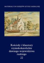 Opakowanie Kościoły i klasztory rzymskokatolickie dawnego województwa ruskiego tom 22