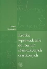Okładka książki Krótkie wprowadzenie do równań różniczkowych cząstkowych