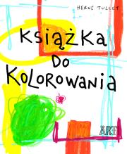 Książka do kolorowania. Autor: Hervé Tullet. Dadada.pl Okładka książki Książka do kolorowania