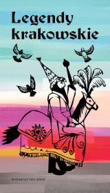 Legendy krakowskie wer. polska. Autor: Majorczyk Anna. Dadada.pl Okładka książki Legendy krakowskie wer. polska