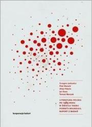Literatura polska po 1989 roku w świetle teorii ... Autor: Jankowicz Grzegorz, Piotr Marecki, Alicja Palęcka. Dadada.pl Okładka książki Literatura polska po 1989 roku w świetle teorii ..