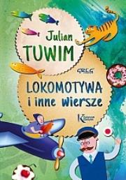 Lokomotywa i inne wiersze. Tuwim KOLOR Br GREG. Autor: Julian Tuwim. Dadada.pl Okładka książki Lokomotywa i inne wiersze. Tuwim KOLOR Br GREG