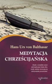 Medytacja chrześcijańska. Autor: Hans Urs von Balthasar. Dadada.pl Okładka książki Medytacja chrześcijańska